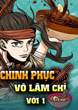 Chinh Phục Võ Lâm Chỉ Với Một Tô Mỳ